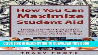 New Book How You Can Maximize Student Aid: Strategies for the Fafsa and the Expected Family