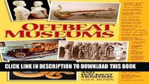 [New] Offbeat Museums: A Guided Tour of America s Weirdest and Wackiest Museums Exclusive Online