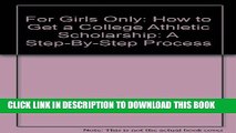 New Book For Girls Only: How to Get a College Athletic Scholarship: A Step-By-Step Process