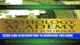 New Book CASHOLOGY ACADEMY Wealth Journal: What Did I Learn About Money Today?