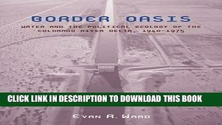[PDF] Border Oasis: Water and the Political Ecology of the Colorado River Delta, 1940â€“1975 (La