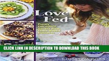 [PDF] Love Fed: Purely Decadent, Simply Raw, Plant-Based Desserts Popular Colection