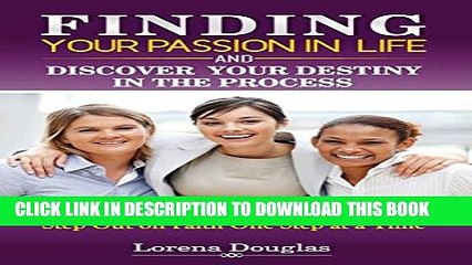 [PDF] Finding Your Passion in Life...: And Discover Your Destiny in the Process Popular Online