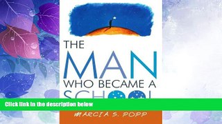 Big Deals  The Man Who Became A School  Free Full Read Most Wanted