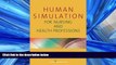 For you Human Simulation for Nursing and Health Professions