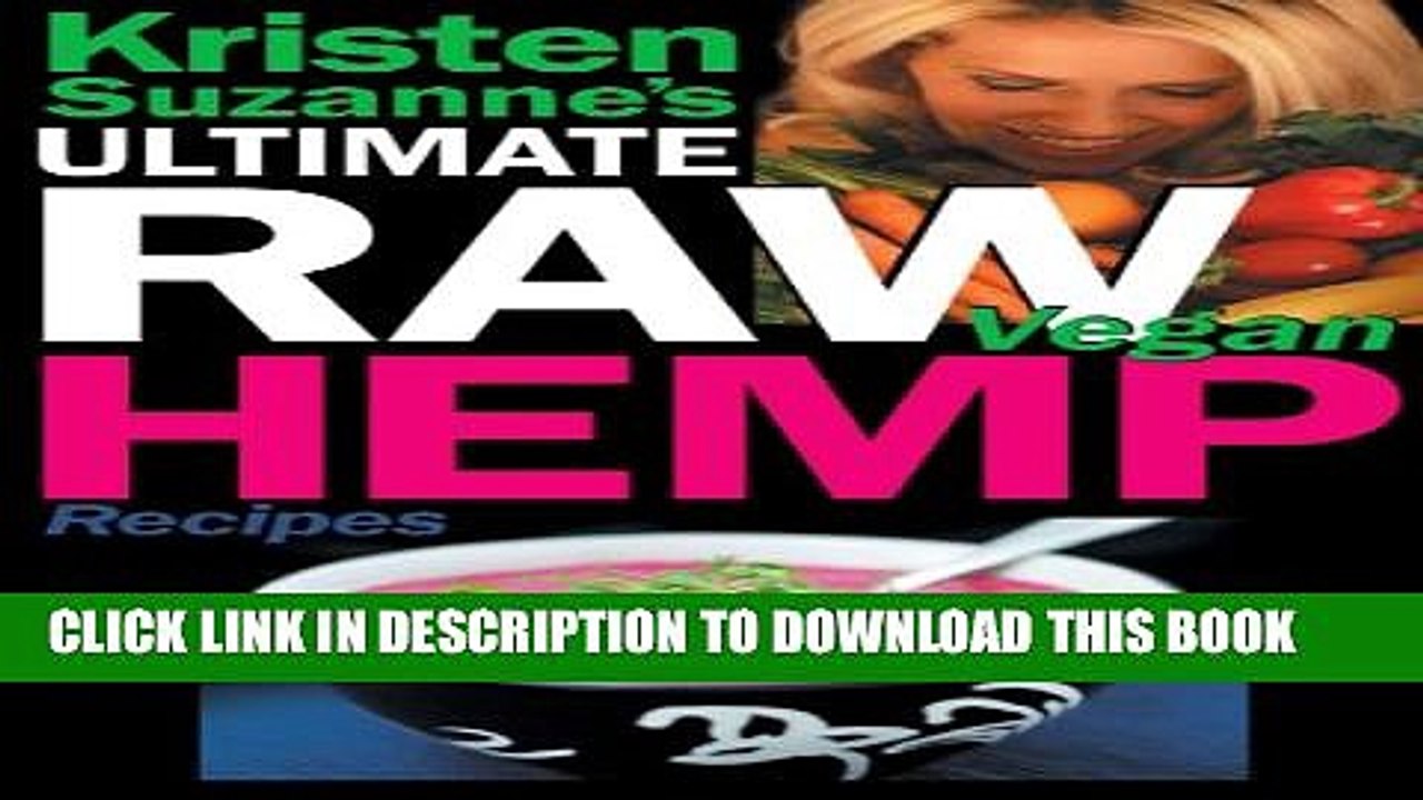 [PDF] Kristen Suzanne s ULTIMATE Raw Vegan Hemp Recipes: Fast   Easy Raw Food Hemp Recipes for