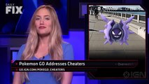 Pokemon GO Addresses Cheaters - IGN Daily Fix
