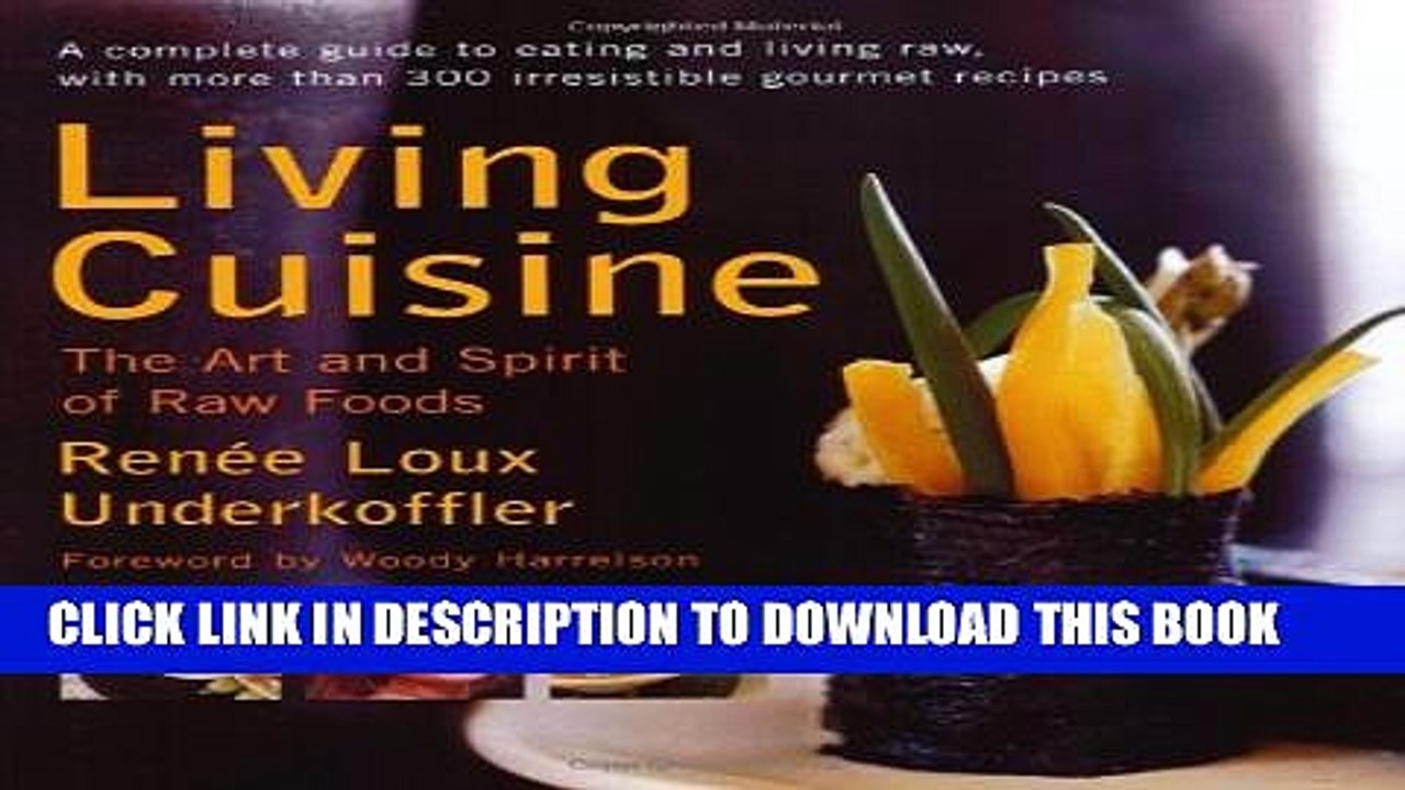 [PDF] Living Cuisine: The Art of Spirit of Raw Foods Full Colection