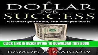 New Book A Dollar For Success: It s what you know, and how you use it.