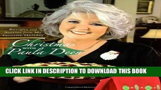 [PDF] Christmas with Paula Deen: Recipes and Stories from My Favorite Holiday Popular Online