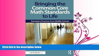 complete  Bringing the Common Core Math Standards to Life: Exemplary Practices from Middle Schools