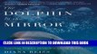 [PDF] The Dolphin in the Mirror: Exploring Dolphin Minds and Saving Dolphin Lives Full Colection