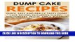 [PDF] Dump Cake Recipes: Quick, Easy And Really Tasty Dump Cake Recipes Including Cherry,