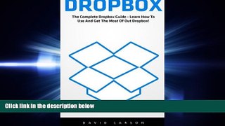 read here  Dropbox: The Complete Dropbox Guide - Learn How To Use And Get The Most Of Out