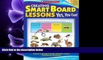 FULL ONLINE  Creating SMART Board Lessons: Yes, You Can!: Easy Step-by-Step Directions for Using