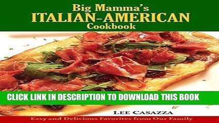 Download Video: [PDF] Big Mamma s Italian-American Cookbook: Easy and Delicious Recipes from Our Family Full