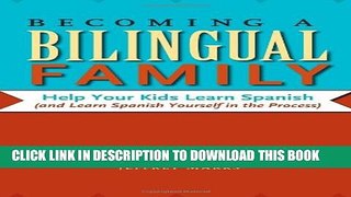 Collection Book Becoming a Bilingual Family: Help Your Kids Learn Spanish (and Learn Spanish