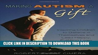 Collection Book Making Autism a Gift: Inspiring Children to Believe in Themselves and Lead Happy,