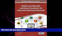 book online  Mobile and Blended Learning Innovations for Improved Learning Outcomes (Advances in