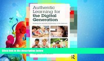 read here  Authentic Learning for the Digital Generation: Realising the potential of technology