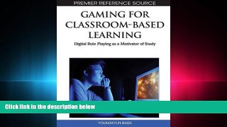 different   Gaming for Classroom-Based Learning: Digital Role Playing as a Motivator of Study