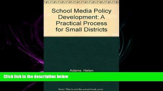 FAVORITE BOOK  School Media Policy Development: A Practical Process for Small Districts