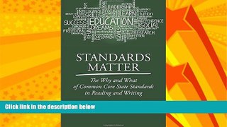 Big Deals  Standards Matter: The Why and What of Common Core State Standards in Reading and