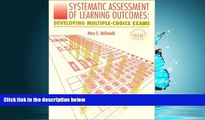 For you Systematic Assessment of Learning Outcomes: Developing Multiple-Choice Exams