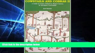Must Have PDF  Cowstails and Cobras 2: A Guide to Games, Initiatives, Ropes Courses   Adventure