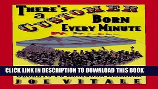 [PDF] There s a Customer Born Every Minute: P.T. Barnum s Secrets to Business Success Full