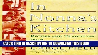 [PDF] In Nonna s Kitchen: Recipes and Traditions from Italy s Grandmothers Full Online