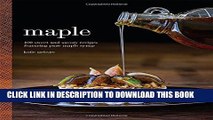 [PDF] Maple: 100 Sweet and Savory Recipes Featuring Pure Maple Syrup Full Online
