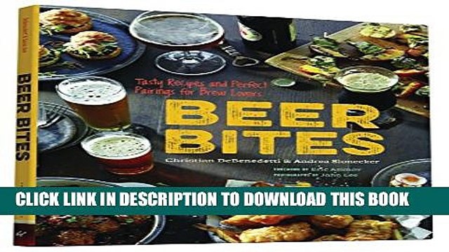 [PDF] Beer Bites: Tasty Recipes and Perfect Pairings for Brew Lovers Full Colection