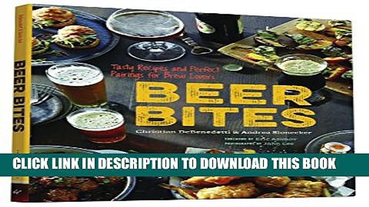 [PDF] Beer Bites: Tasty Recipes and Perfect Pairings for Brew Lovers Full Colection