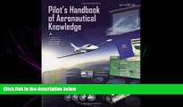 different   Pilot s Handbook of Aeronautical Knowledge: FAA-H-8083-25A (FAA Handbooks)