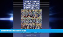 different   Case Studies in Child and Adolescent Counseling (3rd Edition)