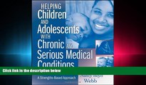 FULL ONLINE  Helping Children and Adolescents with Chronic and Serious Medical Conditions: A