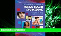 complete  The School Counselorâ€™s Mental Health Sourcebook: Strategies to Help Students Succeed