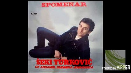 Seki Turkovic - Oj Ljubice