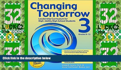 Big Deals  Changing Tomorrow Book 3: Leadership Curriculum for High-Ability High School Students