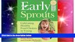 Big Deals  Early Sprouts: Cultivating Healthy Food Choices in Young Children  Free Full Read Best