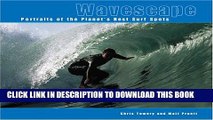 [New] Wavescape: Portraits of the Planet s Best Surf Spots Exclusive Online