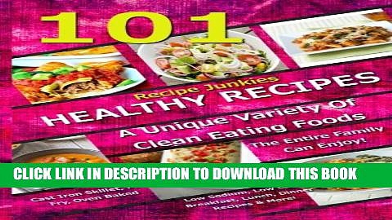 [PDF] 101 Healthy Recipes - A Unique Variety Of Clean Eating Foods The Entire Family Can Enjoy!: