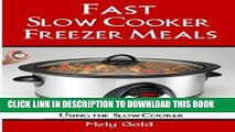 [PDF] Fast Slow Cooker Freezer Meals: How to Create Quick   Easy Freezer Meals Using the Slow