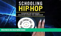 Big Deals  Schooling Hip-hop: Expanding Hip-hop Based Education Across the Curriculum  Free Full