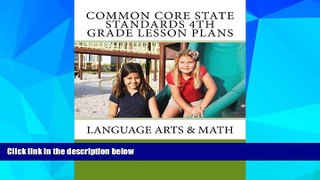 Big Deals  Common Core State Standards 4th Grade Lesson Plans: Language Arts   Math  Best Seller