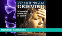 FAVORITE BOOK  When Kids Are Grieving: Addressing Grief and Loss in School
