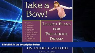 Big Deals  Take a Bow!: Lesson Plans for Preschool Drama (Smith and Kraus Instructional Books for