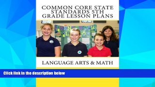 Must Have PDF  Common Core State Standards 5th Grade Lesson Plans: Language Arts   Math  Free Full