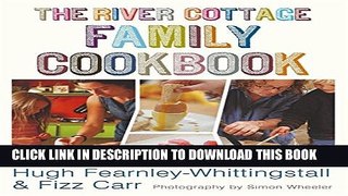[PDF] The River Cottage Family Cookbook Full Online